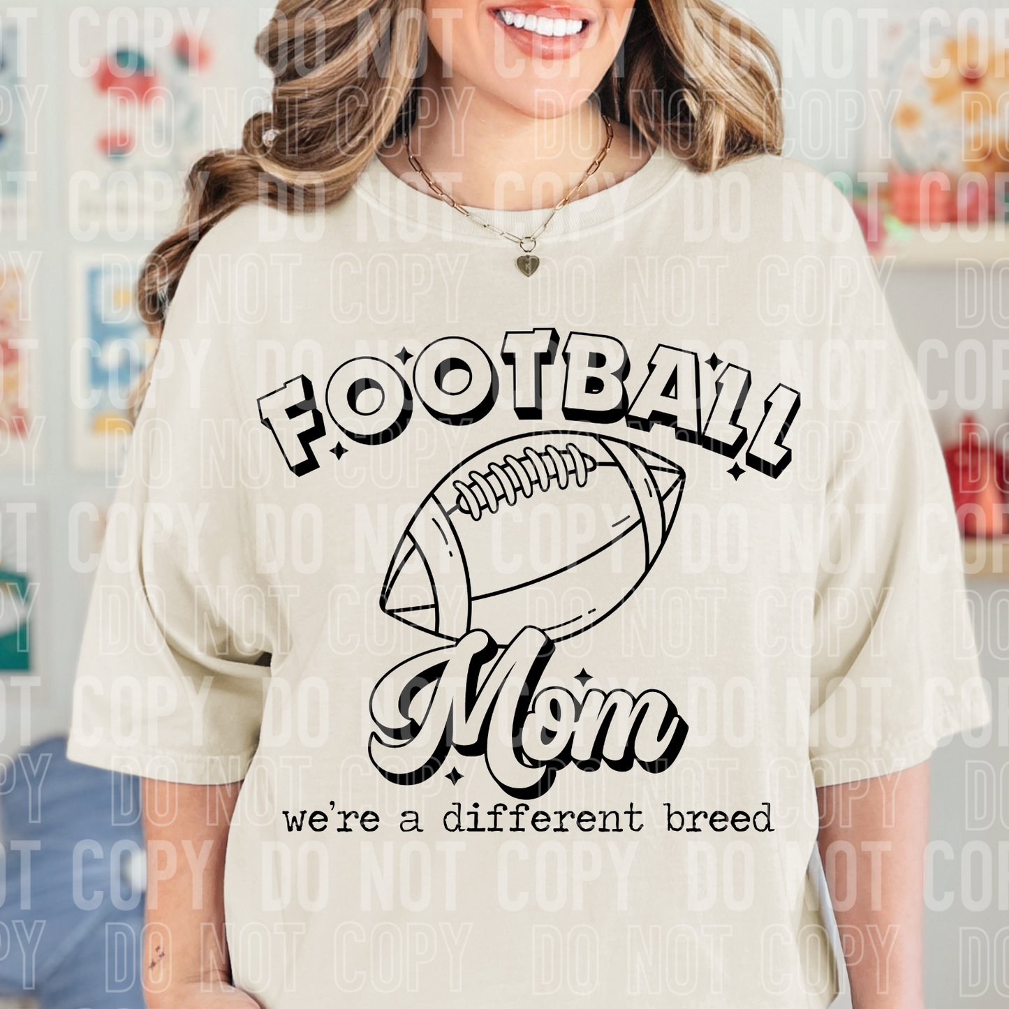 Football Mom, We're A Different Breed